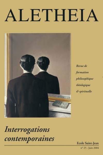 Aletheia n° 25 : Interrogations contemporaines Aletheia n° 25 : Interrogations contemporaines